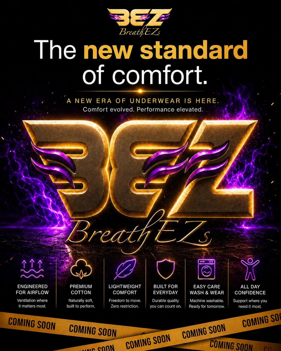 BEZ BreathEZs, the new standard of comfort, coming soon